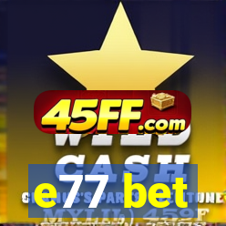 e77 bet